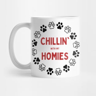 Chilling with my homies Mug